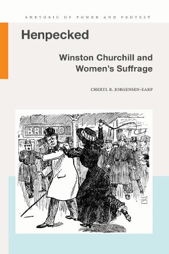 Henpecked: Winston Churchill and Women's Suffrage.