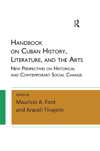 Handbook on Cuban History, Literature, and the Arts: New Perspectives on Historical and Contemporary Social Change.