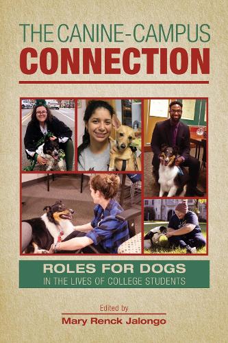 The Canine-Campus Connection: Roles for Dogs in the Lives of College Students.