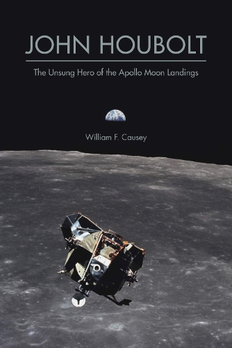 John Houbolt: The Unsung Hero of the Apollo Moon Landings.