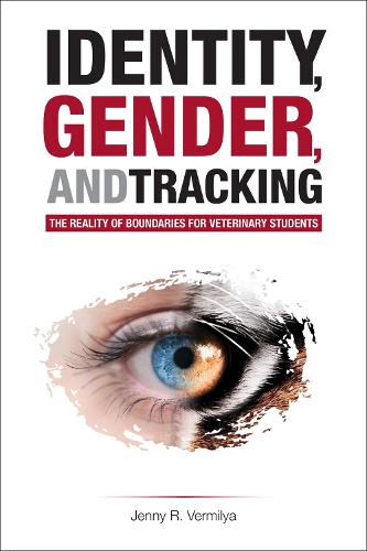 Identity, Gender, and Tracking: The Reality of Boundaries for Veterinary Students.