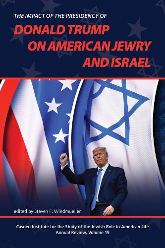The Impact of the Presidency of Donald Trump on American Jewry and Israel.