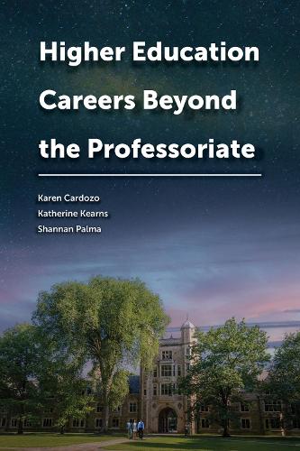 Higher Education Careers Beyond the Professoriate.