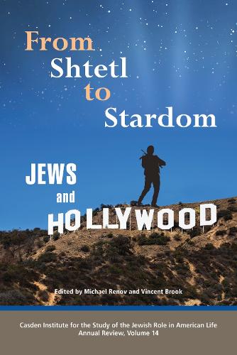 From Shtetl to Stardom: Jews and Hollywood.