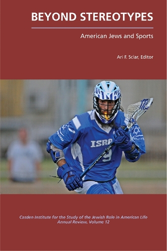 Beyond Stereotypes: American Jews and Sports.
