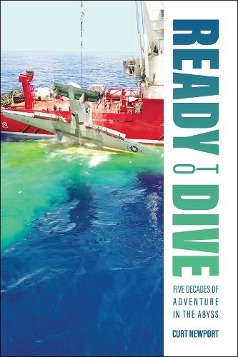 Ready to Dive: Five Decades of Adventure in the Abyss.