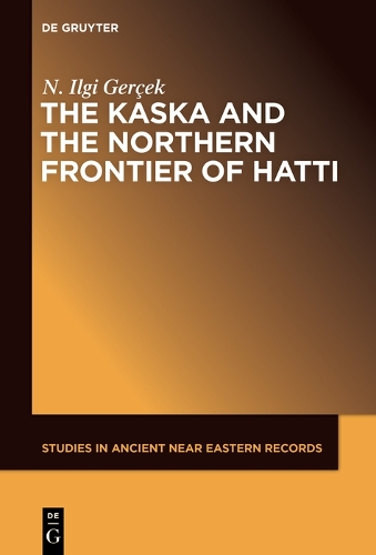 The Kaska and the Northern Frontier of Hatti.