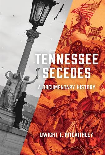 Tennessee Secedes: A Documentary History.