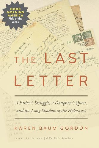 The Last Letter: A Father's Struggle, a Daughter's Quest, and the Long Shadow of the Holocaust.