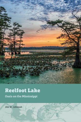 Reelfoot Lake: Oasis on the Mississippi.