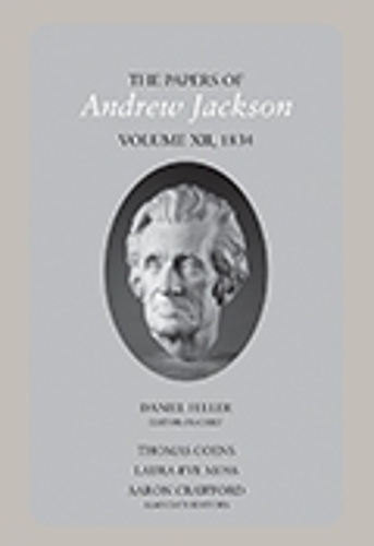 The Papers of Andrew Jackson, Volume 12, 1834: Volume 12, 1834.