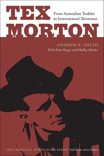 Tex Morton: From Australian Yodeler to International Showman.