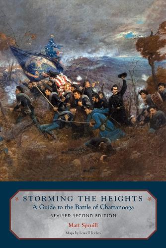 Storming the Heights: A Guide to the Battle of Chattanooga.