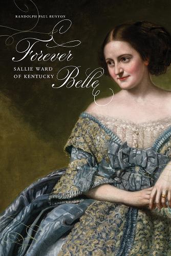 Forever Belle: Sallie Ward of Kentucky.