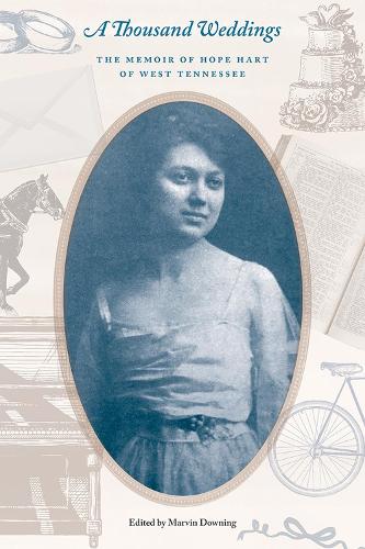 A Thousand Weddings: The Memoir of Hope Hart of West Tennessee.