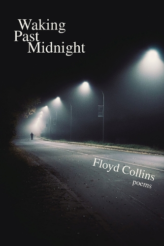 Waking Past Midnight: Selected Poems.