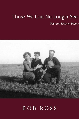 Those We Can No Longer See: New and Selected Poems.