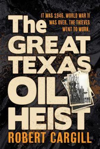 The Great Texas Oil Heist.