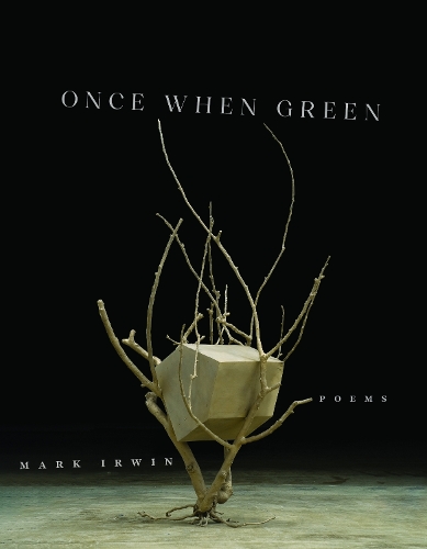 Once When Green: Poems.
