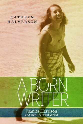 A Born Writer: Juanita Harrison and Her Beautiful World.