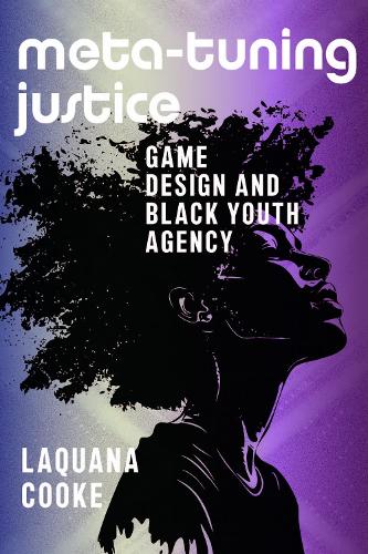 Meta-Tuning Justice: Game Design and Black Youth Agency.
