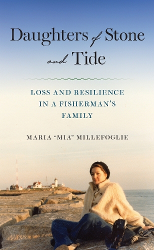 Daughters of Stone and Tide: Loss and Resilience in a Fisherman's Family.