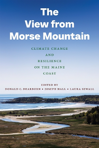 The View from Morse Mountain: Climate Change and Resilience on the Maine Coast.