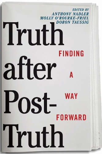 Truth After Post-Truth: Finding a Way Forward.