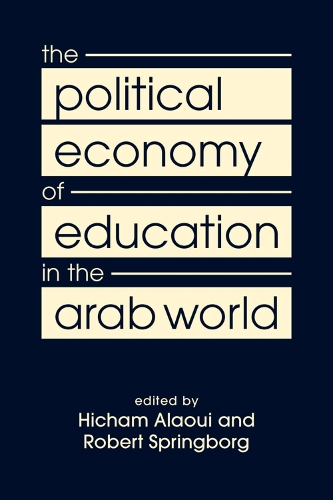 The Political Economy of Education in the Arab World.