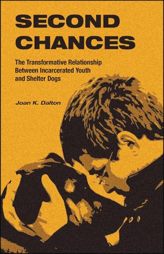 Second Chances: The Transformative Relationship Between Incarcerated Youth and Shelter Dogs.