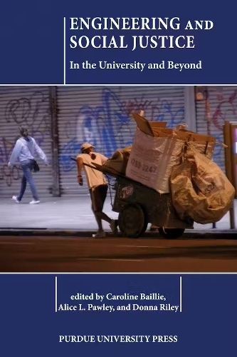 Engineering and Social Justice: In the University and Beyond.