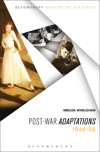 Postwar Hollywood Adaptations: Adapting the Middlebrow, 1946-1959.