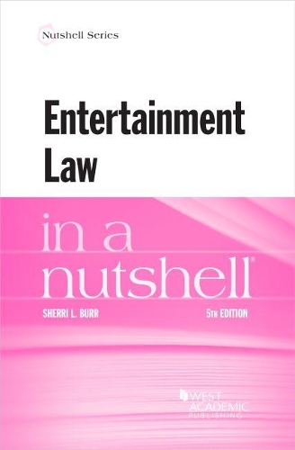 Entertainment Law in a Nutshell.