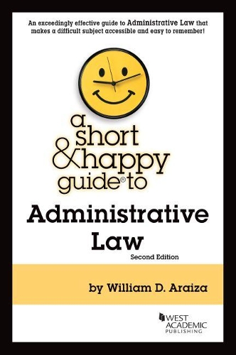 A Short & Happy Guide to Administrative Law.