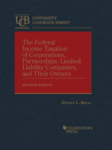 The Federal Income Taxation of Corporations, Partnerships, Limited Liability Companies, and Their Owners.