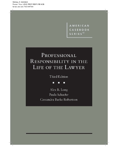 Professional Responsibility in the Life of the Lawyer.