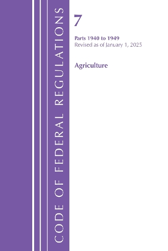 Code of Federal Regulations, Title 07 Agriculture 1940-1949, Revised as of January 1, 2025.