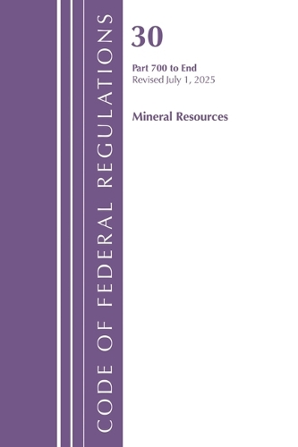 Code of Federal Regulations, Title 30 Mineral Resources 700-End, Revised as of July 1, 2025.