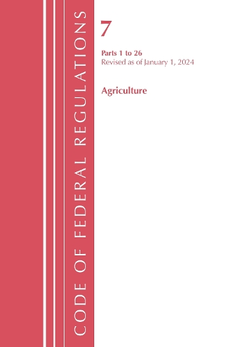 Code of Federal Regulations, Title 07 Agriculture 1-26, Revised as of January 1, 2024.