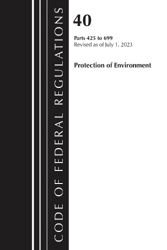Code of Federal Regulations, Title 40 Protection of Environment 425-699, Revised as of July 1, 2025.
