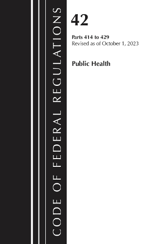 Code of Federal Regulations, Title 42 Public Health 414-429,  Revised as of October 1, 2025.