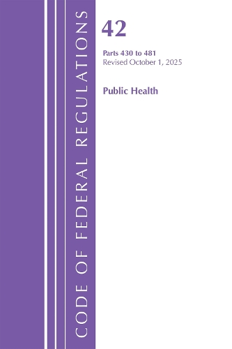 Code of Federal Regulations, Title 42 Public Health 430-481, Revised as of October 1, 2025.