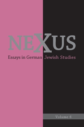 Nexus 6: Essays in German Jewish Studies.