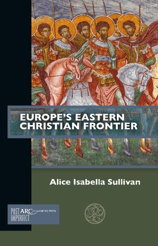 Europe's Eastern Christian Frontier.