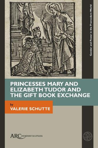 Princesses Mary and Elizabeth Tudor and the Gift Book Exchange.