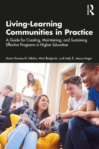 Living-Learning Communities in Practice: A Guide for Creating, Maintaining, and Sustaining Effective Programs in Higher Education.