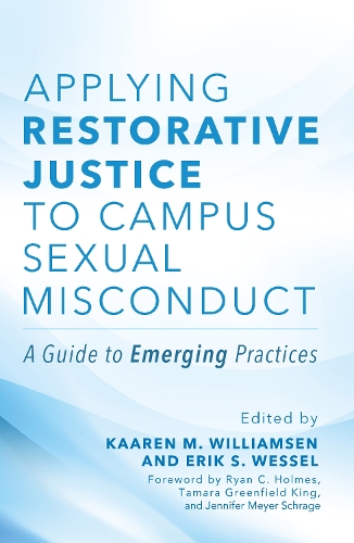 Applying Restorative Justice to Campus Sexual Misconduct: A Guide to Emerging Practices.