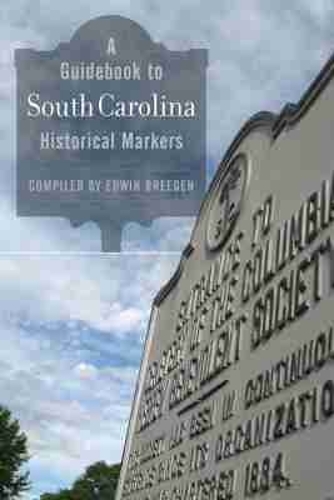 A Guidebook to South Carolina Historical Markers.