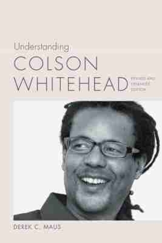Understanding Colson Whitehead.