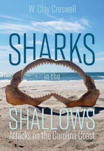 Sharks in the Shallows: Attacks on the Carolina Coast.